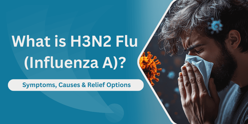 H3N2 Flu (Influenza A) Symptoms, Causes & Relief Options
